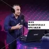 Max Martinelli Speaker